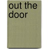 Out the Door door Catherine Matthias