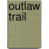 Outlaw Trail door E.E. Halleran