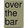 Over The Bar by Jack Kelsey
