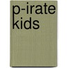 P-Irate Kids door Keith D. Hickman