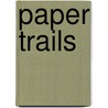 Paper Trails by Maureen Stewart