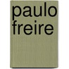 Paulo Freire by John L. Elias