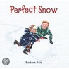 Perfect Snow door Barbara Reid