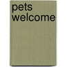 Pets Welcome by Moira Bryen