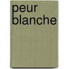 Peur blanche by Ken Follett
