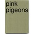 Pink Pigeons