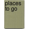 Places to Go door Jane Sigman