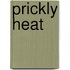 Prickly Heat door Louise Candlish