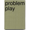 Problem Play door Stephen Currie