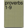 Proverbs 1-9 door Scott L. Harris