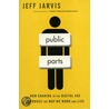Public Parts door Jeff Jarvis