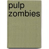 Pulp Zombies door Jeff Tidball