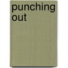 Punching Out by Martin Glaberman