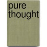 Pure Thought by Arch-Preacher John Wesley Ellis I.