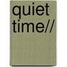 Quiet Time// door Tom Davis