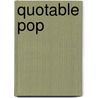 Quotable Pop door Scott Woods