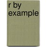 R By Example door Maria Rizzo