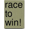 Race To Win! by Alan R. Blair
