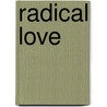 Radical Love door Fanny Howe
