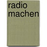Radio machen door Sandra M¿Ller