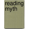 Reading Myth door Renate Blumenfeld-Kosinski