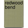 Redwood Bend door Robyn Carr