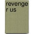 Revenge R Us