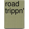 Road Trippn' door Sean McLaughlin