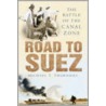 Road to Suez door Michael T. Thornhill
