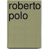 Roberto Polo door Odile Nouvel-Kammerer