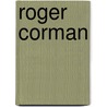 Roger Corman door Roger Corman