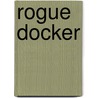 Rogue Docker by Len Burnett