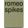 Romeo Spikes by Joanne Reay