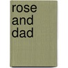 Rose and Dad by Suzanne I. Barchers