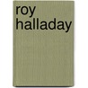 Roy Halladay door Tammy Gagne
