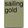 Sailing Gold by Mark Chisnell
