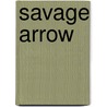 Savage Arrow door Cassie Edwards
