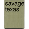 Savage Texas by William W. Johnstone