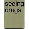 Seeing Drugs door Daniel Weimer