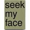 Seek My Face door Sue Cass