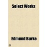 Select Works by Iii Burke Edmund
