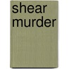 Shear Murder door Nancy J. Cohen