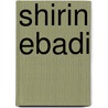 Shirin Ebadi by Janet Hubbard-Brown