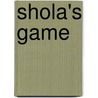Shola's Game by Lori Jamison