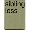 Sibling Loss door Joanna H. Fanos