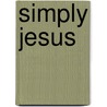 Simply Jesus door Tom Wright