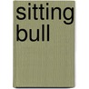 Sitting Bull door Robert Utley