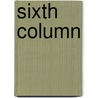 Sixth Column door Robert A. Heinlein