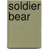 Soldier Bear door Bibi Dumont Tak