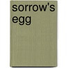 Sorrow's Egg door Katherine Duffy
